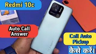 Auto Ear Pickup Call in Redmi 10c , Redmi 10c Auto Ear Pickup Call Setting ,Auto call answer