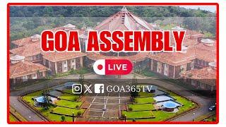 GOA ASSEMBLY LIVE || 6TH AUG 2024 || DAY17