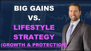 Big Gains/Risk Strategy VS. Valuable Strategy For Life