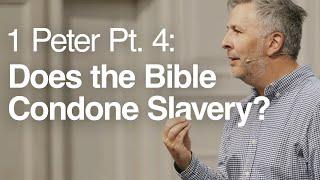 1 Peter Pt. 4: Does the Bible Condone Slavery? - Ger Jones