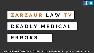 Zarzaur Law TV: Deadly Medical Errors