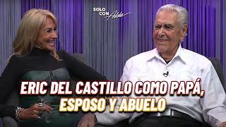 Eric del Castillo habla de su matrimonio de 54 años y sus hijas Kate, Vero y Ponciano | Solo con Ade