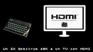 Conectar ZX Spectrum 48K a televisión por HDMI de la forma más barata (todo por menos de 5€)