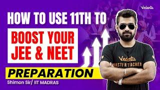 How to Use 11th to Boost your JEE & NEET Preparation | Shimon Sir