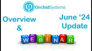 Orchid Systems Overview & Update (June 2024) - Webinar