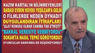 Kazım Kartal'ın Hayatı ve Bilinmeyen İtirafları 'Bakkal Veresiye Bile Vermiyordu Alay Ediyordu'