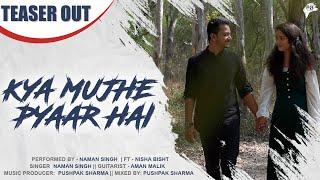 Teaser || Kya Mujhe Pyaar Hai || Naman Singh Ft. Nisha Bisht || COVER