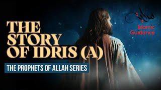 06 - The Story Of Idris [Enoch] - The Babylonian Prophet (Prophet Series)