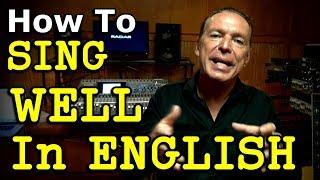 How To Sing Well In English - Ken Tamplin Vocal Academy