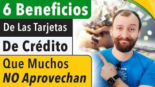 6 Beneficios De Las Tarjetas De Crédito Que Muchos NO Aprovechan