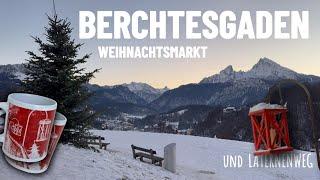 Zu Besuch auf dem Weihnachtsmarkt Berchtesgaden +Laternenweg