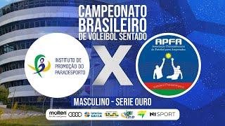 IPPBRASIL - PR X APFA - PE - CAMPEONATO BRASIELIRO DE VOLEIBOL SENTADO - MASCULINO - SERIE OURO