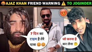  OMG _Aajz khan friend Warning to thara Bhai Joginder।। ajaz Khan vs rajveer sisodia