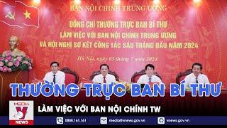 Thường trực Ban Bí thư làm việc với Ban Nội chính Trung ương - VNews