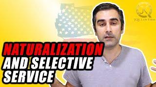 Naturalization & Selective Service