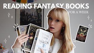 reading fantasy books for a week straight *spoiler free reading vlog*