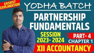 Accounting for partnership firms- Fundamentals. class 12 Accounts Chapter 1 Part 4 | session 2023-24