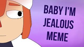 Baby I'm Jealous || Raggedy Ann and Andy (original animation meme)