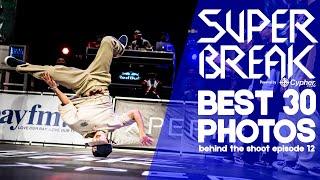 SUPER BREAK 2020 Best 30 Photos/Breakdance PhotographyI Jason Halayko Photography