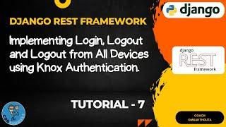 How to create Login, Logout and Logout All APIs using Knox || DRF Tutorials || Tutorial - 7