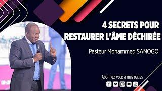 4 SECRETS POUR RESTAURER L'ÂME DÉCHIRÉE - PASTEUR MOHAMMED SANOGO