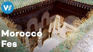 The Old Town of Fes - Labyrinth and Paradise, Morocco | Treasures of the World