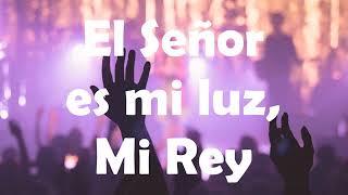 EL SEÑOR ES MI REY MI TODO      voz y letra