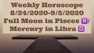 Weekly Horoscope- August 24- September 5, 2020 (Values & Logical Decisions)