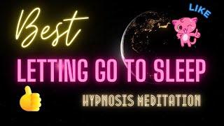 BEST Letting Go to Sleep Hypnosis Meditation