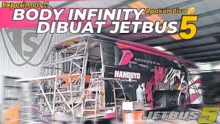 BASIC BODY INFINITY DIBUAT JETBUS 5  GIMANA YA JADINYA⁉️Hanya Handoyo Yang Berani Bereksperimen Ini