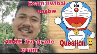 Exam hwibai angbw  ADRE 3rd grade// Question doremone// Gwrbw khungur