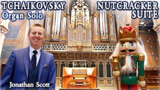 TCHAIKOVSKY - THE NUTCRACKER SUITE - JONATHAN SCOTT - ORGAN SOLO