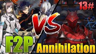 Are Annihilations getting easier? No Gacha Vs. Anni 13! Arknights