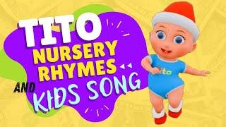 Tito Nursery Rhymes and Kids Songs | Tito's Daily Routine + Christmas Carols