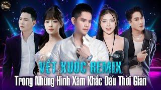 Vết Xước Remix,... | Trong Những Hình Xăm Khắc Dấu Thời Gian - Lã Phong Lâm | Tuyển Tập Domino Remix