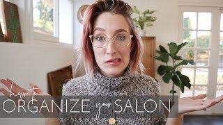 How to Organize your Salon - 3 Easy Tips to keep your salon clean | Hairstylist Business Advice