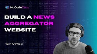 How to Build News Aggregator Website in Under 1 Hour [No Code]