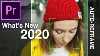 What's New in Adobe Premiere Pro 2020 (Auto-Reframe) (Fall Nov 2019 Updates)