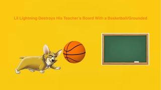 Lil Lightning Destroys His Teacher’s Board With a Basketball/Grounded