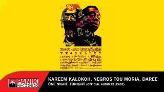 Νέγρος Του Μοριά, Kareem Kalokoh, Daree - One Night, Tonight - Official Audio Release