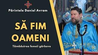 Omenia și fățărnicia - Pr. Daniel Avram - Cuvânt la Sf. Liturghie |04.12.2022|