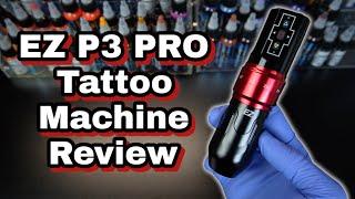 EZ P3 Pro Wireless Tattoo Pen Machine Review