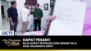 DAPAT PETUNJUK!! Raja Melihat Tulisan Arsyi | AKU MENCINTAIMU KARENA ALLAH | EPS.97-98 (2/5)