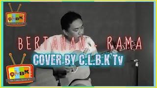 BERTAHAN - RAMA ( Cover By CLBK MUSIK Tv )