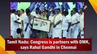 Tamil Nadu: Congress is partners with DMK, says Rahul Gandhi in Chennai