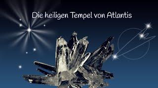 Die heiligen Tempel von Atlantis I - Meditation Offenes Treffen Arkturianische Schule 28.03.2021