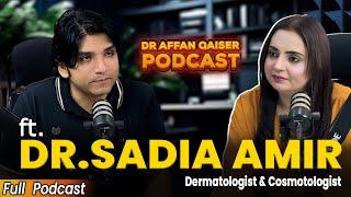 Aesthetic and Beauty Treatments | Exclusive Podcast with Dr. Sadia & @AffanQaiser