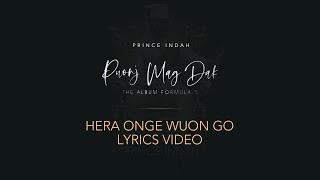 Prince Indah - Hera Onge Wuon Go (Official Lyric Video)