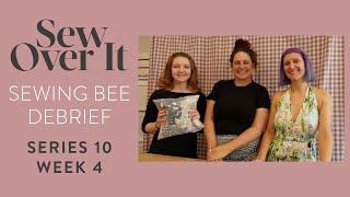 Sew Over It Team - Sewing Bee Debrief - Series 10 Week 4