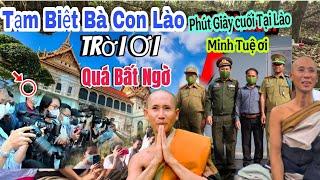 Tối 26/12 Nghẹn Ngào sư Minh Tuệ chia tay bà con Lào| A Giáp A Báu làm nhiệm vụ mới| Cô Đồng Kim Cúc